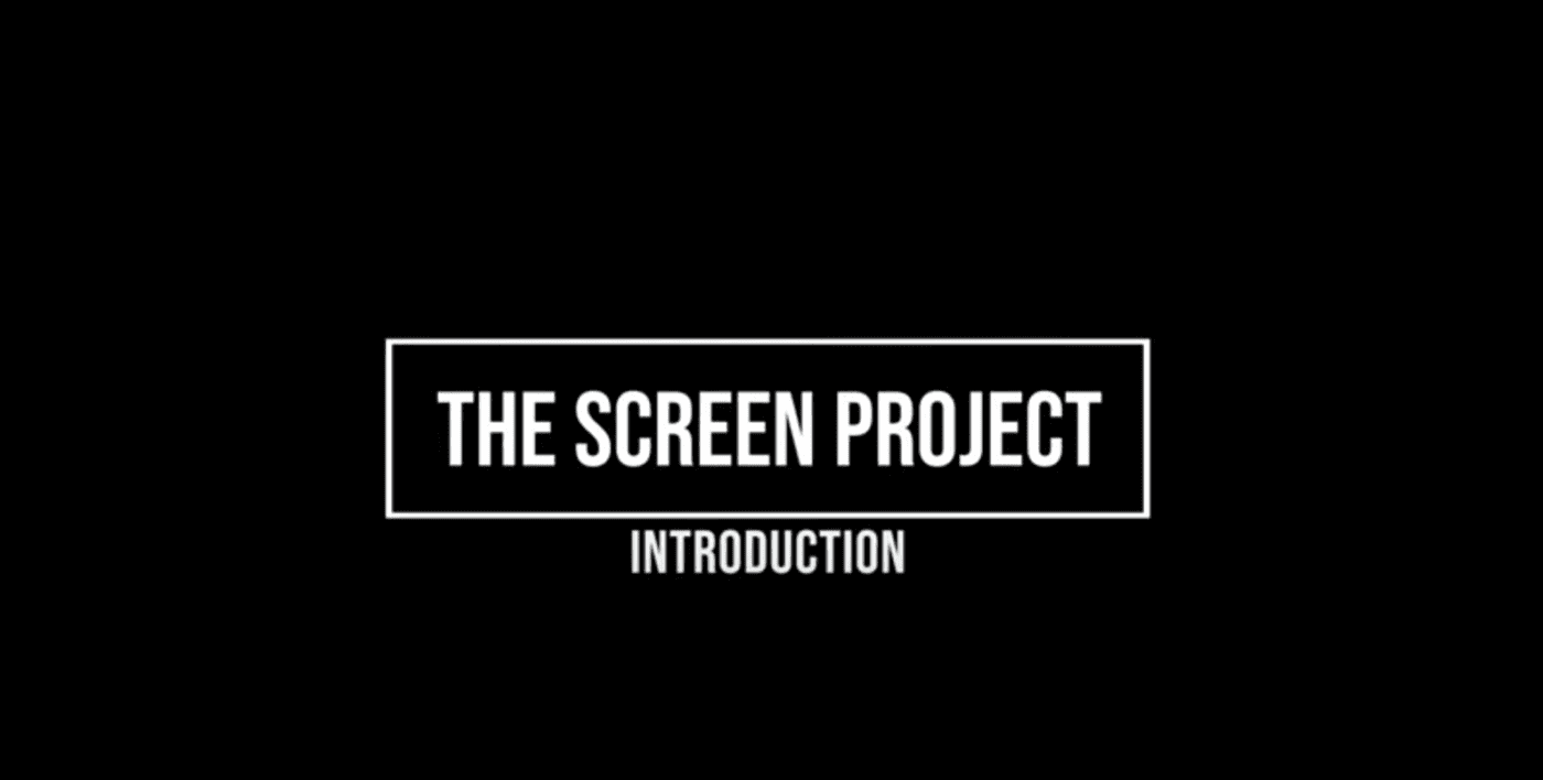 The Screen Project Intro