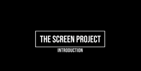 The Screen Project Intro